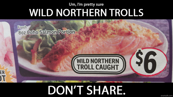 Um, I'm pretty sure wild northern trolls don't share.